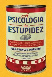 A psicologia da estupidez