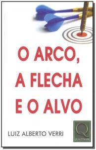 Arco, a Flecha e o Alvo, O