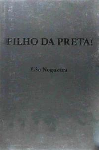 Filho Da Preta!