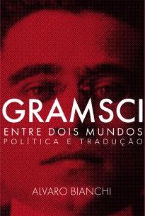Gramsci Entre Dois Mundos