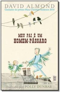 Meu pai é um homem-pássaro