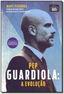 Pep Guardiola: A Evolução