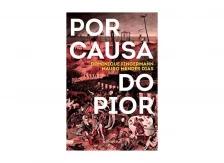 Por causa do pior