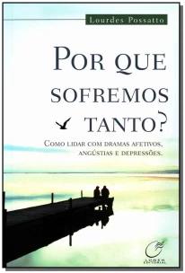 Por Que Sofremos Tanto?