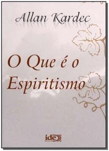 O que é o espiritismo