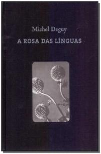 Rosa Das Linguas, A